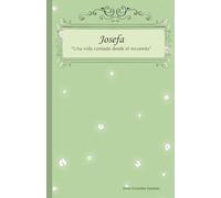 Josefa: Una vida contada desde el recuerdo