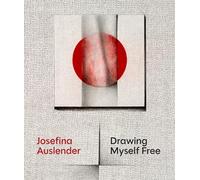 Josefina Auslender: Drawing Myself Free