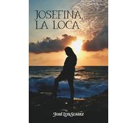 Josefina, La Loca