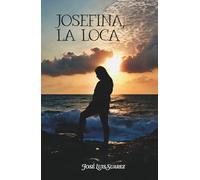 Josefina, La Loca