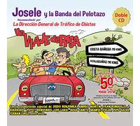 Josele Y La Banda Del Pelotazo - Un Viaje De Risa 2cd