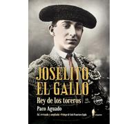 Joselito El Gallo, rey de los toreros (Memoria)