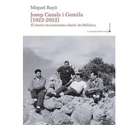 Josep Canals I Gomila (1922-2022) - El Darrer Excursionista Classic De Mallorca: 90 (Panorama de les Illes Balears)