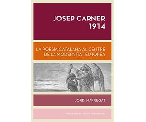 Josep Carner 1914: La poesia catalana al centre de la modernitat europea: 485 (Biblioteca Serra d'Or)