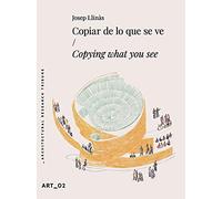 Josep Llinás. Copiar de lo que se ve: 2 (Architectural Research Tribune)