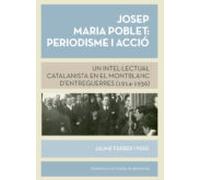 Josep M. Poblet: Periodisme I Acció Un Intel·lectual Catalanista En El