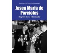 Josep Maria De Porcioles. Biografia D Una Vida Singular