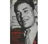 Josep Pla: Ficció autobiogràfica i veritat literària: Ficcio Autobiografica I Veritat Literaria: 19 (Assaig)