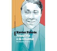 Josep Pla o la vitalitat: Una biografia literària. Premi Carles Rahola d'assaig 2020: 146 (P.VISIONS)