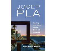 Josep Pla: Seeing the World in the Form of Articles (Toronto Iberic)