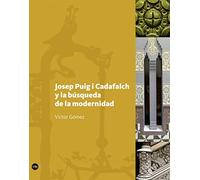 Josep Puig I Cadafalch y La Búsqueda De La Modernidad (Biblioteca Universitària)