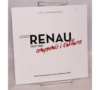 Josep Renau. 1907-1982: Compromís i cultura (Catàlegs d'exposicions)