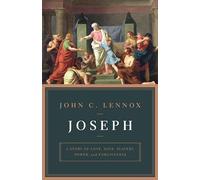 Joseph: A Story of Love, Hate, Slavery, Power, and Forgiveness