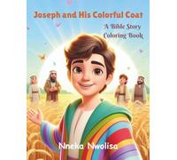 Joseph and His Colorful Coat: A Bible Story Coloring Book (Bible Stories and Activity Books)
