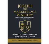 Joseph and Marketplace Ministry: Leadership, Entrepreneurship, and Kingdom Impact - Large Print Edition: Large Print Guide Marketplace Ministry, ... Leadership Series - Large Prints)