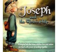 Joseph and the River’s Help: A magical tale that shows children how even nature can teach us the power of working together.