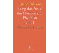Joseph Balsamo: Being the Part of the Memoirs of a Physician