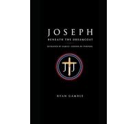 Joseph: Beyond the Dreamcoat: Betrayed by Family. Redeemed by Faith: 4 (The Journey)