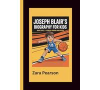 Joseph Blair’s Biography for Kids: Brave Steps, Big Dreams: A Story of Courage and Success