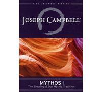 Joseph Campbell: Mythos I - Shaping of Our Mythic Tradition