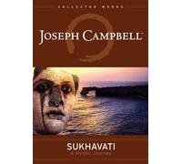 Joseph Campbell: Sukhavati, a Mythic Journey