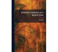 Joseph Conrad as I Knew Him