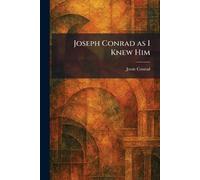 Joseph Conrad as I Knew Him