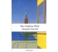 Joseph Conrad - Der Goldene Pfeil. Deutsche Übersetzung.
