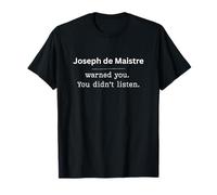 Joseph De Maistre Filosofía Reaccionario Tradicionalista Camiseta