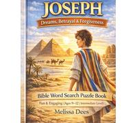 Joseph: Dreams, Betrayal & Forgiveness: Bible Word Search Puzzle Book for Kids Ages 9-12 | 60 Puzzles | KJV Scriptures | Intermediate Level