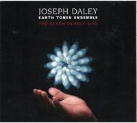 Joseph Earth Tones Ensemble Daley - The Seven Deadly Sins