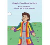 Joseph: From Hated to Hero: A Kid's Devotional, Coloring, and Activity Adventure