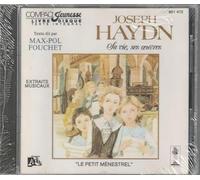 Joseph Haydn - Haydn Sa Vie, Ses Oeuvres, Raconte Par Max-Pol Fouchet