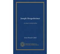 Joseph Hergesheimer: an essay in interpretation