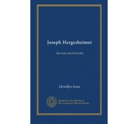 Joseph Hergesheimer: the man and his books