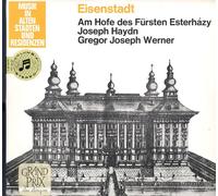 Joseph Heydn - Eisenstadt - Am Hofe des Fürsten Esterhazy Werke von Joseph Heydn und Gregor Joseph Werner Vinyl LP EMI - Electrola 1962