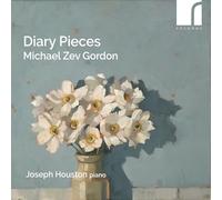 Joseph Houston - Michael Zev Gordon: Diary Pieces