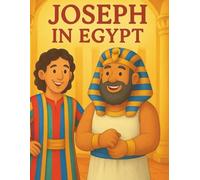 Joseph in Egypt: A Bible Story About Faith, Forgiveness, and God’s Plan for Kids: A beautifully illustrated children’s book teaching faith, patience, ... Kids series (Bible Stories for Little Hearts)