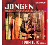 Joseph Jongen: 13 Preludes; 24 Petits Preludes dans tous les tons