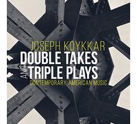 Joseph Koykkar: Double Takes and Triple Plays