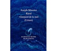 Joseph-Maurice Ravel - Gaspard de la nuit (Urtext)