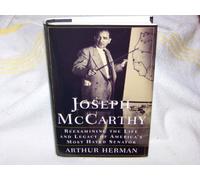Joseph McCarthy: Reexamining the Senator's Life and Legacy