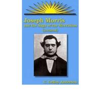Joseph Morris & the Saga of the Morrisites (Revisited) (Paperback) - Common