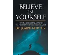Joseph Murphy Believe in Yourself (Tapa blanda)