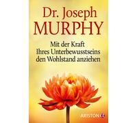 Joseph Murphy Isabel Mit der Kraft Ihres Unterbewusstseins den Wohl (Tapa dura)
