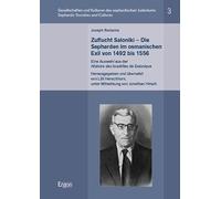 Joseph Nehama: Zuflucht Saloniki - Die Sepharden im osmanischen Exil von 1492 bis 1556: Eine Auswahl aus der "Histoire des Israélites de Salonique": 3
