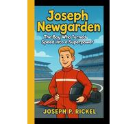 JOSEPH NEWGARDEN: The boy who turned speed into a superpower