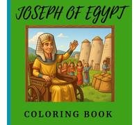 JOSEPH OF EGYPT - COLORING BOOK: Coloring pages of the story of Joseph of Egypt for children aged 3-10