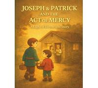 Joseph & Patrick and the Act of Mercy: A Light of Everbright Coloring Storybook (Light of Everbright Series)