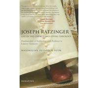 Joseph Ratzinger: Life in the Church and Living Theology: Fundamentals of Ecclesiology
